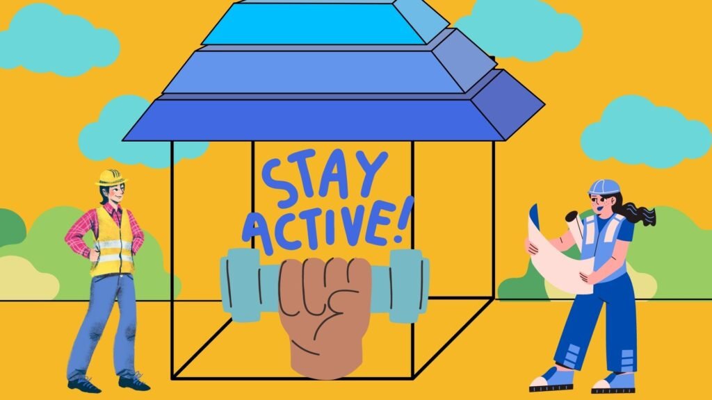 stay active when home is undergoing