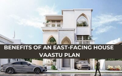 Benefits of an East-Facing House Vaastu Plan