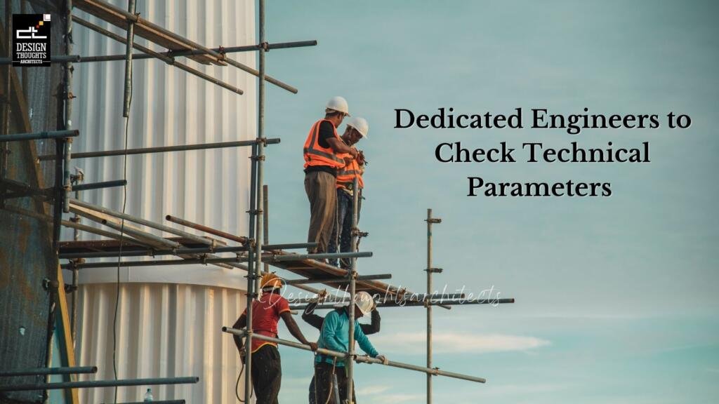 Home Construction dedicated engineers to check technical parameters