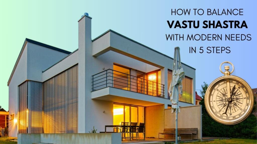 Vastu elements How to balance vastu shastra with modern needs in 5 steps