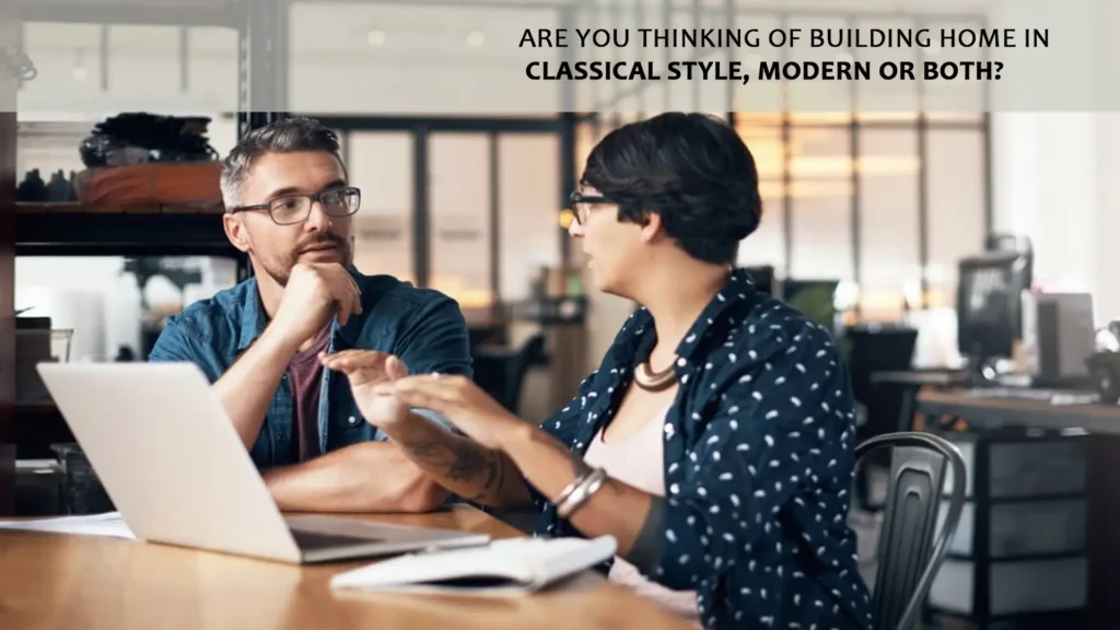 building home Are you thinking of building home in classic style modern or both featured image