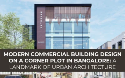Modern Commercial Building Design on a Corner Plot in Bangalore: A Landmark of Urban Architecture