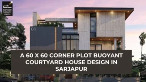 courtyard house design a 60x60 corner plot design in sarjapur blog banner