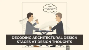 Architectural Design Stages Decoding at Design Thoughts blog banner