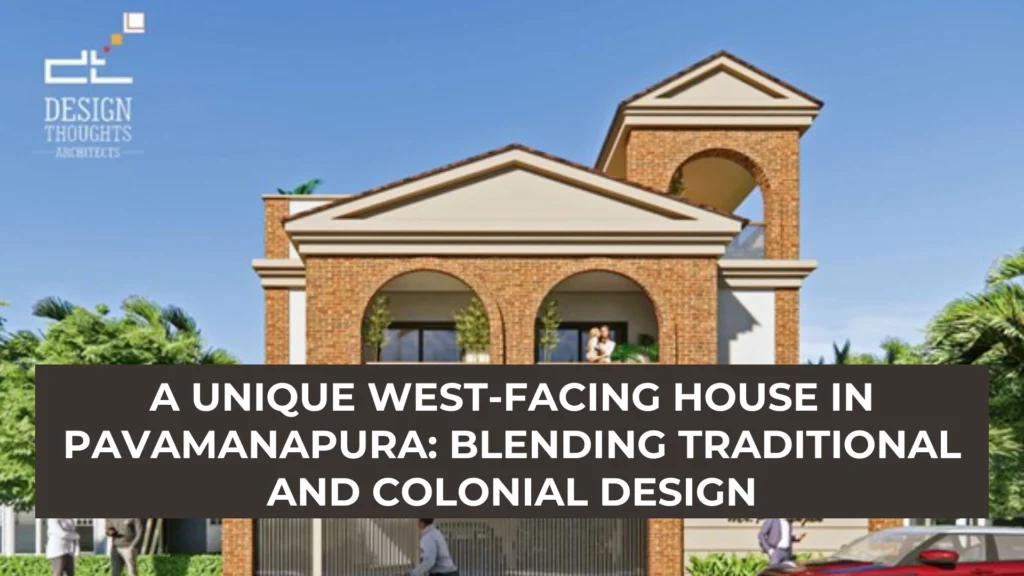 West-Facing House in Pavamanapura Blending Traditional and Colonial Design blog banner