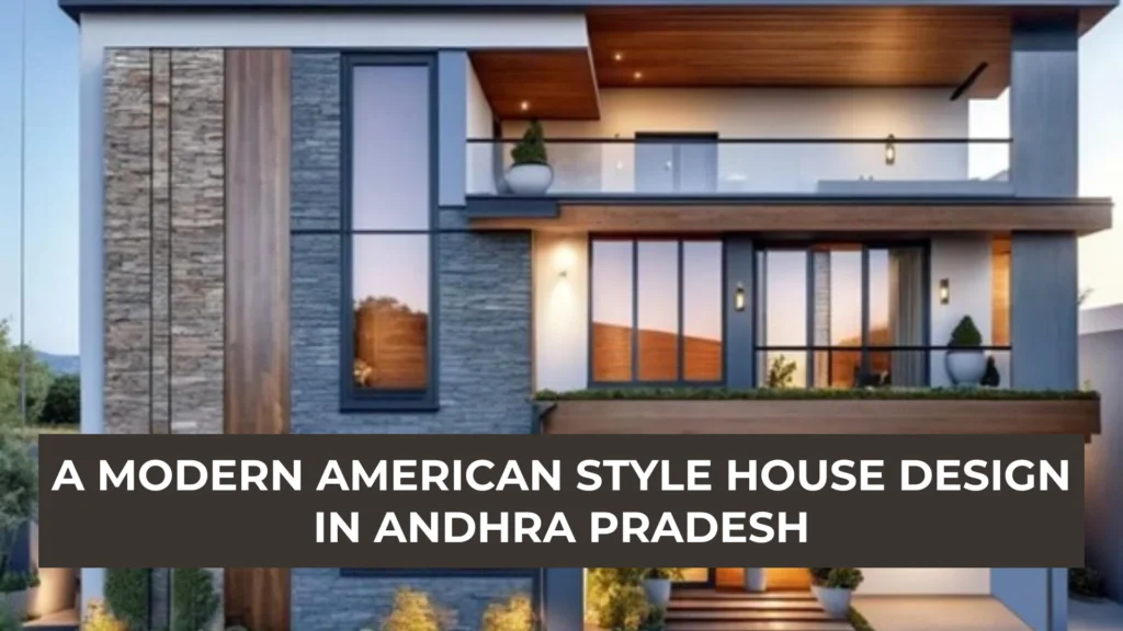 Modern American Style House Design in Andhra Pradesh blog banner image