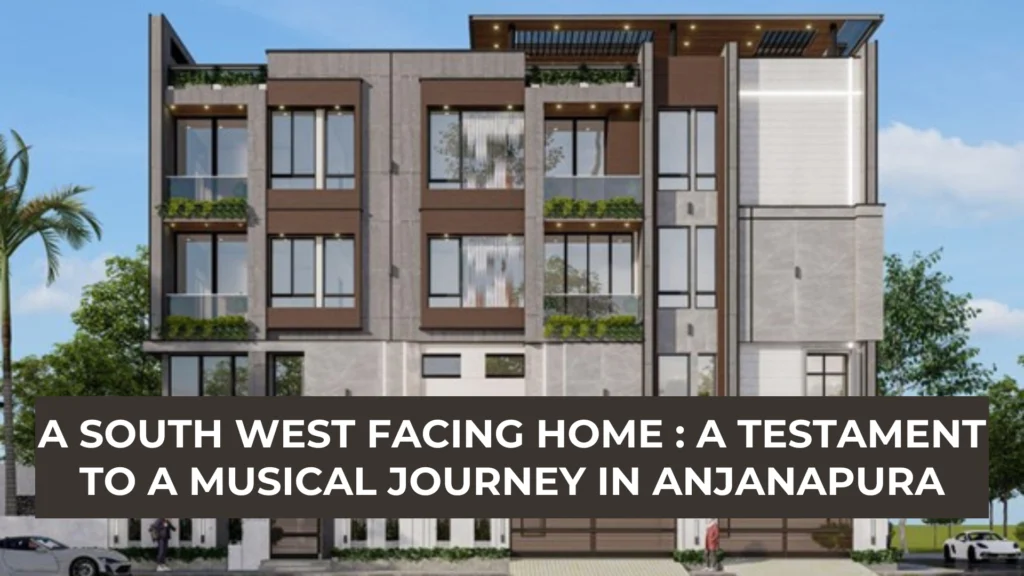 South West Facing Home Testament To A Musical Journey in Anjanapura blog banner image