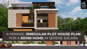 Irregular-plot-house-plan-for-a-50x60-home-in-serene-sagara-blog-banner.