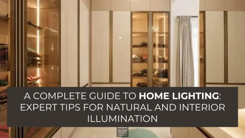 Home-Lighting-A-Complete-Guide-Expert-Tips-for-Natural-and-Interior-Illumination-blog-banner