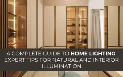A Complete Guide to Home Lighting: Expert Tips for Natural and Interior Illumination