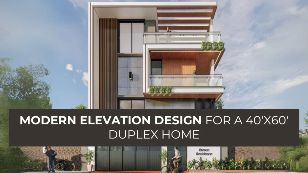 Modern Elevation Design for a 40'x60' Duplex Home blog banner