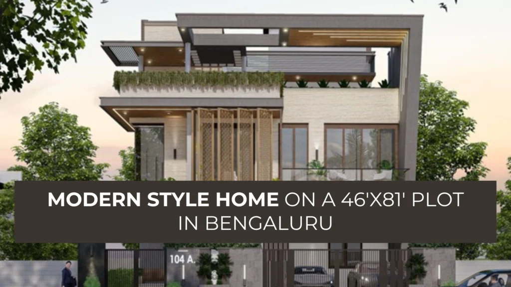 Modern Style Home on a 46'x81' Plot in Bengaluru