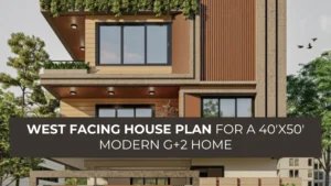 West Facing House Plan for a 40'x50' Modern G+2 Home