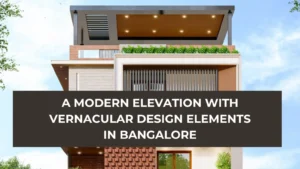 Vernacular Design A Modern Elevation with Vernacular Design Elements in Bangalore