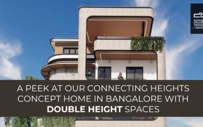 A Peek at Our Connecting Heights Concept Home in Bangalore with Double Height Spaces