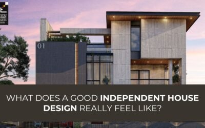 What does a good Independent House Design really feel like?