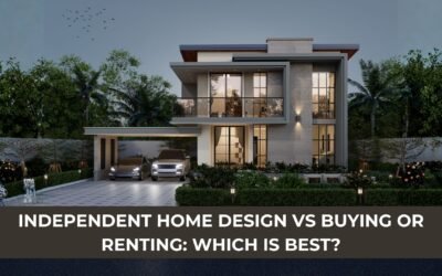 Independent Home Design vs Buying or Renting: Which Is Best?